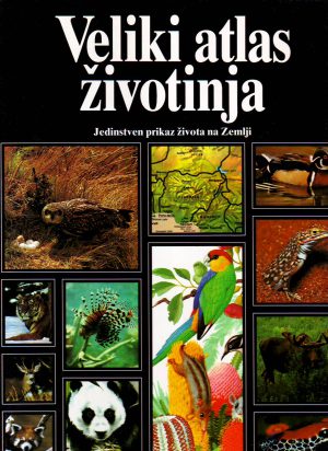 Veliki atlas životinja: jedinstven prikaz života na Zemlji