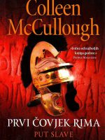 Colleen McCullough - Prvi čovjek Rima: put slave