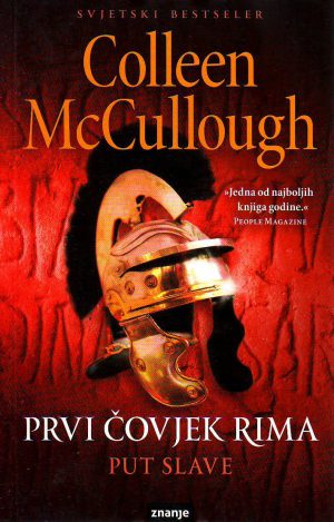 Colleen McCullough - Prvi čovjek Rima: put slave