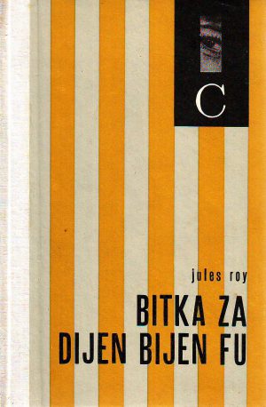 Jules Roy - Bitka za Dijen Bijen Fu