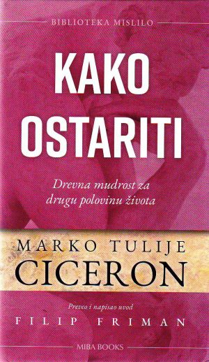 Marko Tulije Ciceron - Kako ostariti