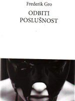 Frederik Gro - Odbiti poslušnost