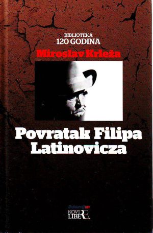 Miroslav Krleža - Povratak Filipa Latinovicza