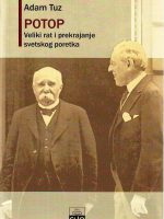 Adam Tuz - Potop: Veliki rat i prekrajanje svetskog poretka