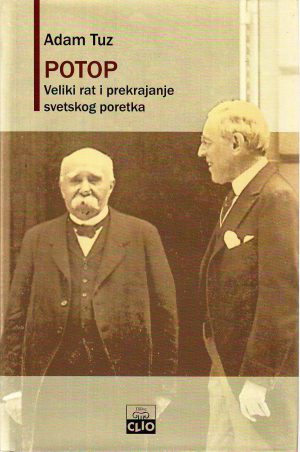 Adam Tuz - Potop: Veliki rat i prekrajanje svetskog poretka