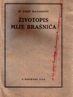 Josip Matasović - Životopis Mije Brašnića (1922.)