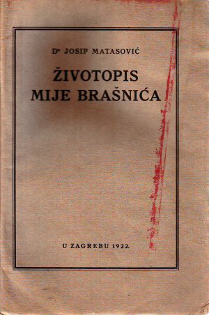 Josip Matasović - Životopis Mije Brašnića (1922.)