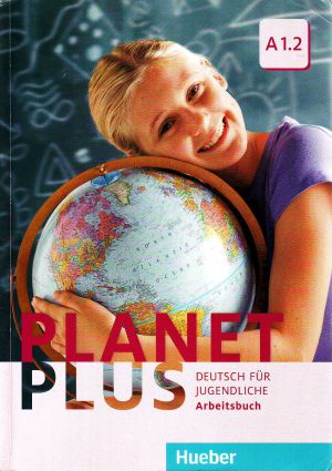 Planet plus: deutsch fut jugendliche A 1.2 (Arbeitbuch)