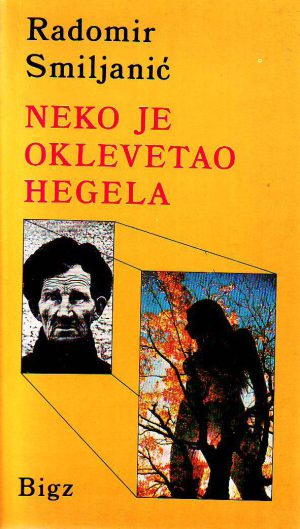 Radomir Smiljanić - Neko je oklevetao Hegela