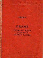 Henrik Ibzen - Drame (Lutkina kuća