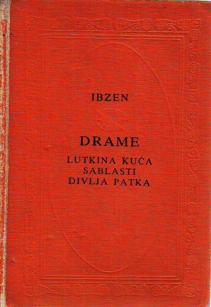 Henrik Ibzen - Drame (Lutkina kuća