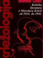 Stanko Lasić - Krležologija I: Kritička literatura o Miroslavu Krleži od 1914. do 1941.