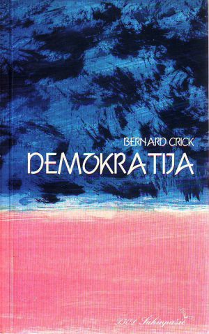 Bernard Crick - Demokratija