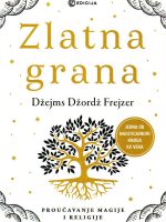 Džejms Džordž Frejzer - Zlatna grana: proučavanje magije i religije