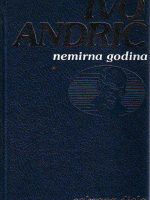 Ivo Andrić - Nemirna godina