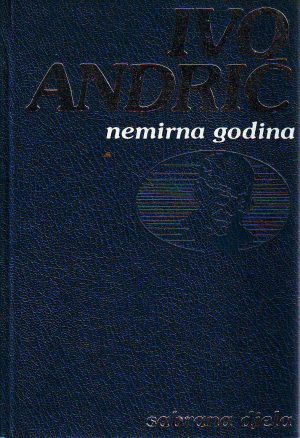 Ivo Andrić - Nemirna godina