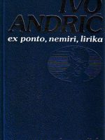 Ivo Andrić - Ex ponto; Nemiri; Lirika