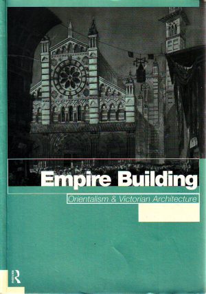 Mark Crinson - Empire building: Orientalism and Victorian Architecture