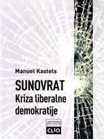 Manuel Kastels - Sunovrat: kriza liberalne demokratije