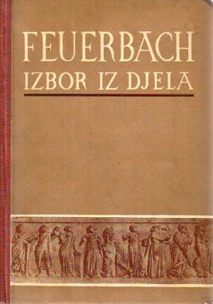 Ludwig Feuerbach - Izbor iz djela