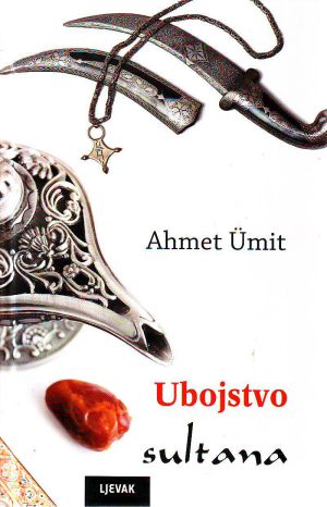 Ahmet Umit - Ubojstvo sultana