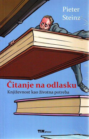 Pieter Steinz - Čitanje na odlasku: književnost kao životna potreba