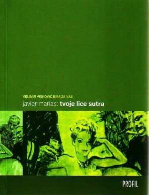 Javier Marias - Tvoje lice sutra