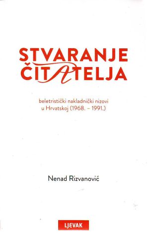 Nenad Rizvanović - Stvaranje čitatelja