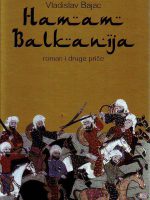 Vladislav Bajac - Hamam Balkanija