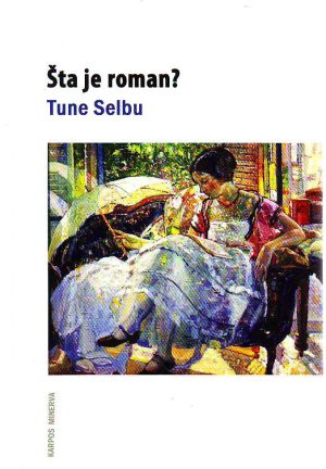 Tune Selbu - Šta je roman?