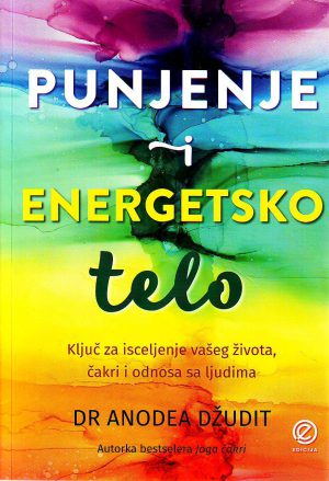 Anodea Džudit - Punjenje i energetsko telo