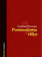 Zygmunt Bauman - Postmoderna etika