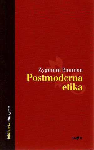 Zygmunt Bauman - Postmoderna etika