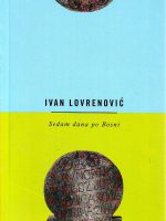 Ivan Lovrenović - Sedam dana po Bosni