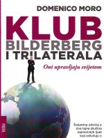 Domenico Moro - Klub Bilderberg i Trilaterala: oni upravljaju svijetom