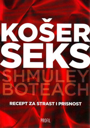 Shmuley Boteach - Košer seks: recept za strast i prisnost