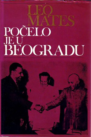 Leo Mates - Počelo je u Beogradu: 20 godina nesvrstanosti