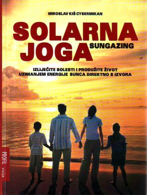 Miroslav Kiš Cybermikan - Solarna joga: sungazing