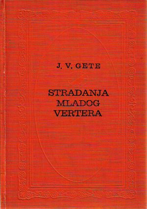 Johan Volfgang Gete - Stradanja mladog Vertera