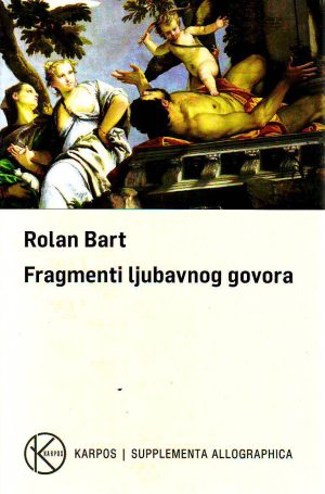 Rolan Bart - Fragmenti ljubavnog govora