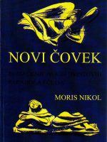 Moris Nikol - Novi čovek: tumačenje nekih Hristovih parabola i čuda