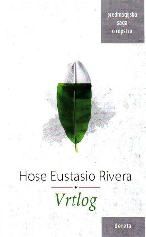 Hose Eustasio Rivera - Vrtlog