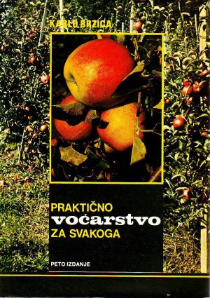 Karlo Brzica - Praktično voćarstvo za svakoga