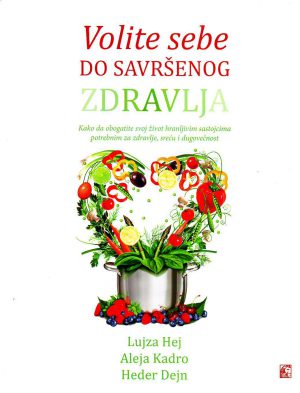 Lujza Hej - Volite sebe do savršenog zdravlja