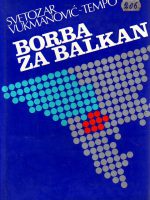 Svetozar Vukomanović-Tempo - Borba za Balkan