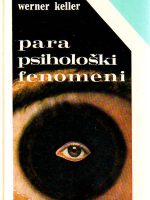 Werner Keller - Parapsihološki fenomeni: otkrivanje čovjekovih tajanstvenih noći