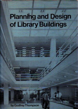 Godfrey Thompson - Planning and Design of Library Buildings