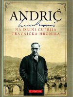 Ivo Andrić - Na Drini čuprija; Travnička hronika