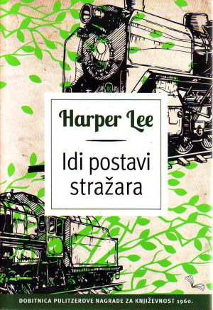 Harper Lee - Idi postavi stražara