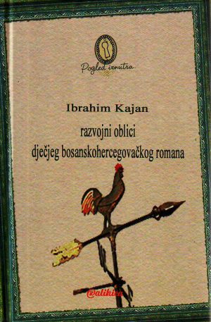 Ibrahim Kajan - Razvojni oblici dječjeg bosanskohercegovačkog romana